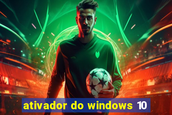 ativador do windows 10